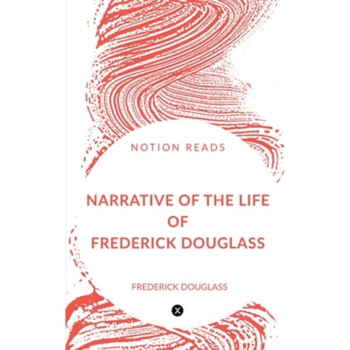 (영문도서) Narrative of the Life of Frederick Douglass Paperback, Notion Press, English, 9781647331788