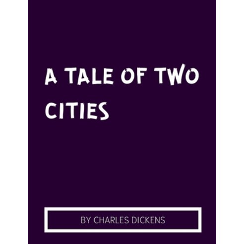 A Tale of Two Cities by Charles Dickens Paperback, Independently Published, English, 9798744608743
