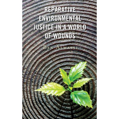 (영문도서) Reparative Environmental Justice in a World of Wounds Paperback, Lexington Books, English, 9781498592086