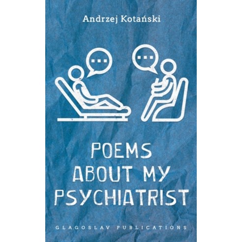 (영문도서) Poems about my Psychiatrist Paperback, Glagoslav Publications B.V., English, 9781804840085