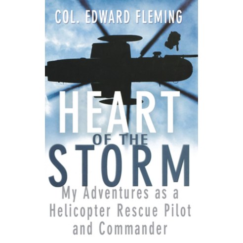 (영문도서) Heart of the Storm: My Adventures as a Helicopter Rescue Pilot and Commander Paperback, Wiley, English, 9781684425846