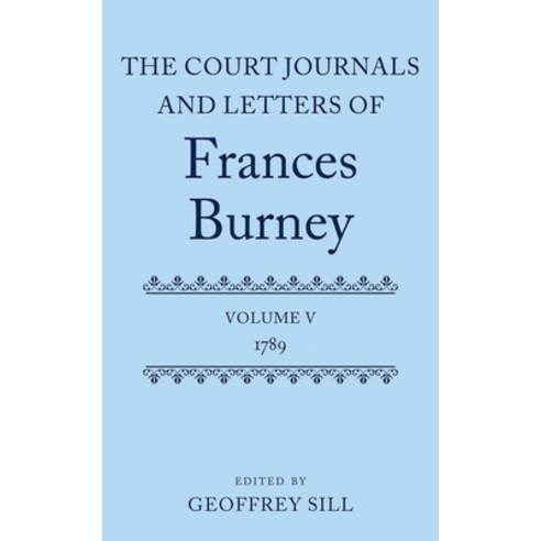 (영문도서) The Court Journals and Letters of Frances Burney: Volume V: 1789 Hardcover, Oxford University Press, USA, English, 9780199262076