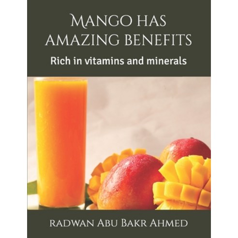 (영문도서) Mango has amazing benefits: Rich in vitamins and minerals Paperback, Independently Published, English, 9798423777166
