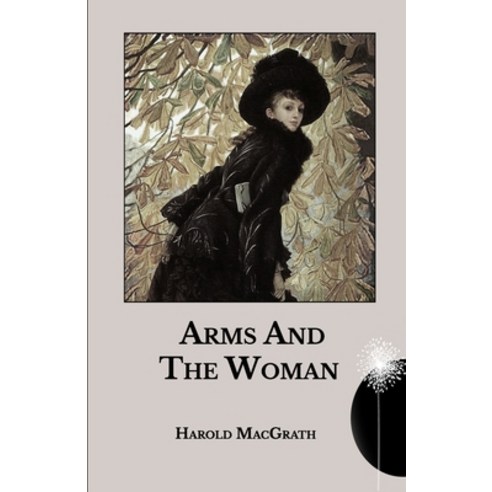 Arms And The Woman Paperback, Independently Published, English, 9798712191604