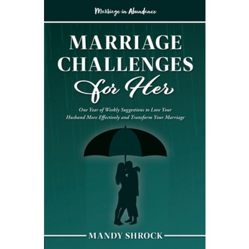 (영문도서) Marriage In Abundance''s Marriage Challenges for Her: One Year of Weekly Suggestions to Love Y... Paperback, In Abundance, English, 9781958477076