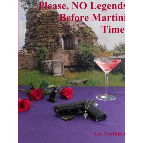 (영문도서) Please No Legends Before Martini Time Paperback, Lulu.com, English, 9781365354236