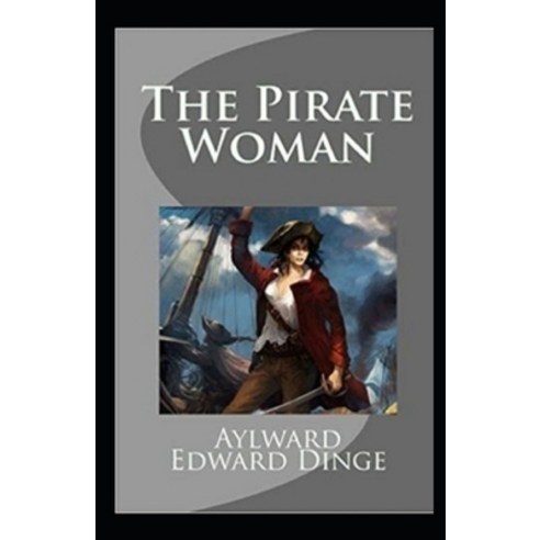 (영문도서) The Pirate Woman Illustrated Paperback, Independently Published, English, 9798513285410