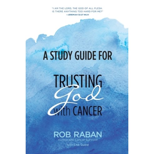 A Study Guide for Trusting God with Cancer Paperback, Independently Published