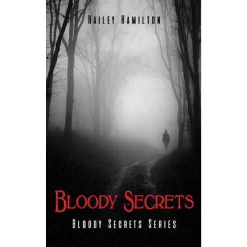 (영문도서) Bloody Secrets: Bloody Secrets Series Hardcover, Dorrance Publishing Co., English, 9781649571014