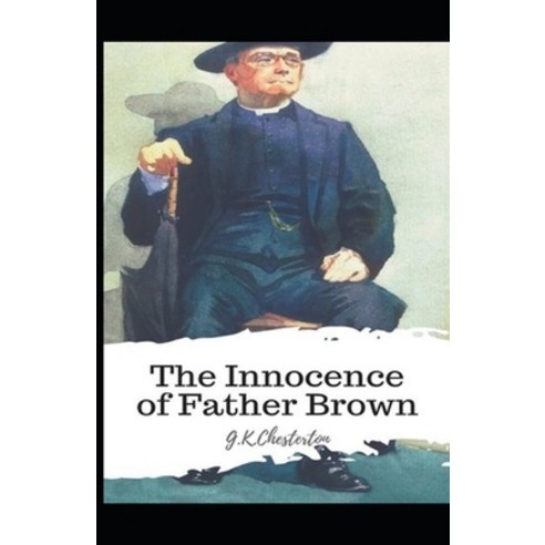 (영문도서) The Innocence of Father Brown (Annotated Original Edition) Paperback, Independently Published, English, 9798512423615