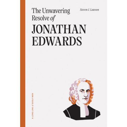 (영문도서) The Unwavering Resolve of Jonathan Edwards Paperback, Ligonier Ministries, English, 9781642895544