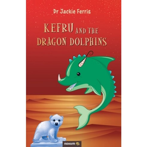 Kefru and the Dragon Dolphins Paperback, Wsb Publishing, Inc., English, 9781642681925