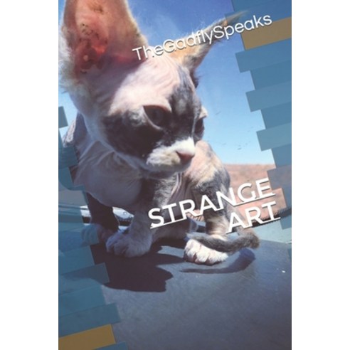 (영문도서) Strange Art: The Gadfly Speaks Paperback, Independently Published, English, 9798778967625