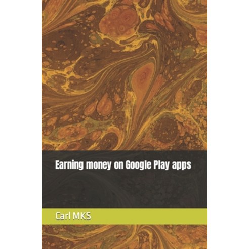 (영문도서) Earning money on Google Play apps Paperback, Independently Published, English, 9798393189808