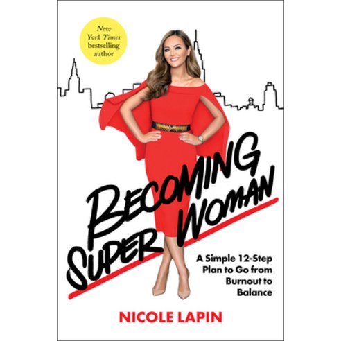 (영문도서) Becoming Super Woman: A Simple 12-Step Plan to Go from Burnout to Balance Hardcover, English, 9781946885937, Benbella Books