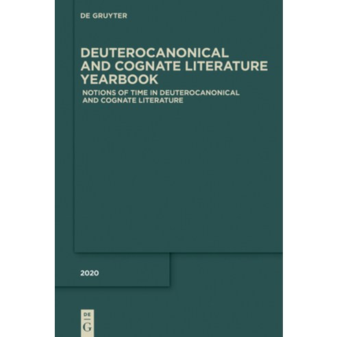 (영문도서) Notions of Time in Deuterocanonical and Cognate Literature Hardcover, de Gruyter, English, 9783110702194
