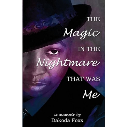 (영문도서) The Magic in the Nightmare that was Me Paperback, Blue Forge Press, English, 9781590929377