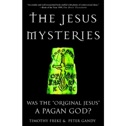 (영문도서) The Jesus Mysteries: Was the "Original Jesus" a Pagan God? Paperback, Harmony/Rodale, English, 9780609807989