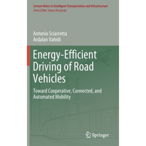 (영문도서) Energy-Efficient Driving of Road Vehicles: Toward Cooperative Connected and Automated Mobility Hardcover, Springer, English, 9783030241261
