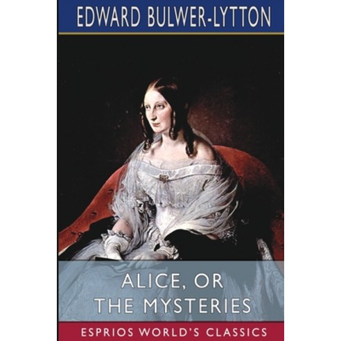 (영문도서) Alice or The Mysteries (Esprios Classics) Paperback, Blurb, English, 9798210050120