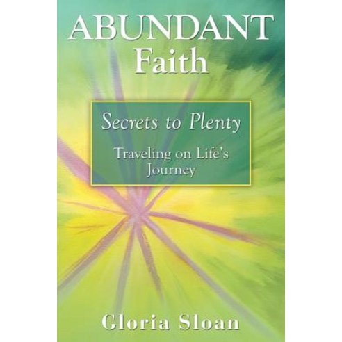 Abundant Faith: Secrets to Plenty Paperback, WestBow Press, English, 9781973638339
