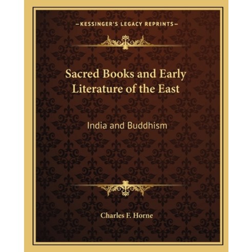 (영문도서) Sacred Books and Early Literature of the East: India and Buddhism Paperback, Kessinger Publishing, English, 9781162568577