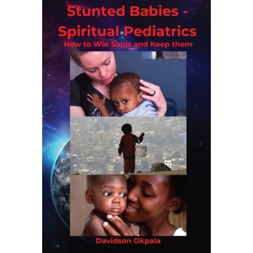 (영문도서) Stunted Babies - Spiritual Pediatrics: How to Win Souls & Keep Them Paperback, Midas Touch Gems, English, 9781088178867