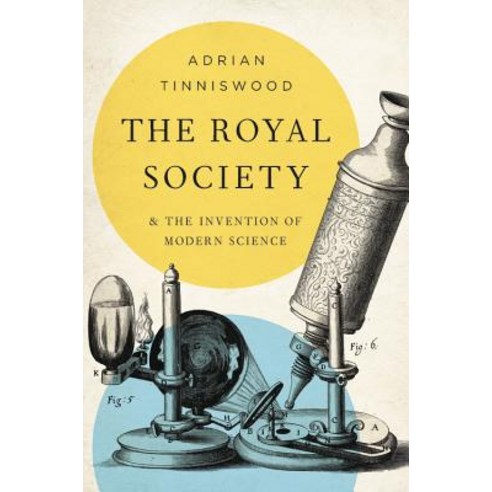 The Royal Society And the Invention of Modern Science, Basic Books