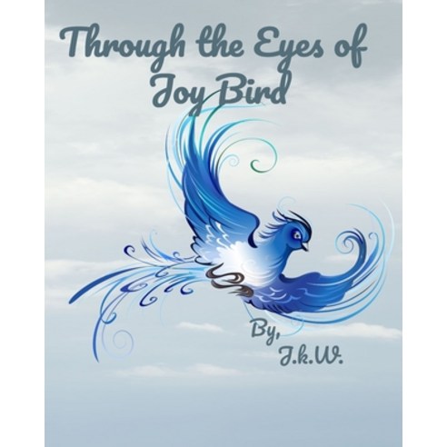 (영문도서) Through The Eyes Of Joy bird Paperback, Independently Published, English, 9798841829010