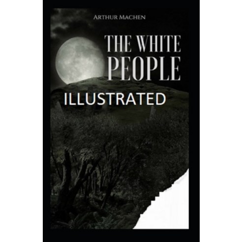 The White People Illustrated Paperback, Independently Published