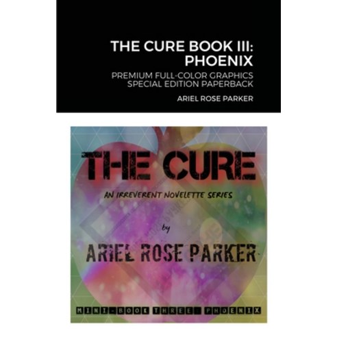 The Cure Mini Book Three: Phoenix Paperback, Lulu.com, English, 9781667190433