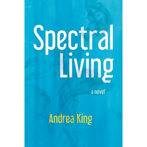 (영문도서) Spectral Living Paperback, University of Calgary Press, English, 9781773851471