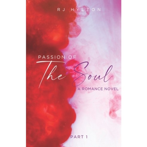 (영문도서) Passion of the Soul: A Romance Novel Paperback, Priceless Publishing, English, 9798988345701
