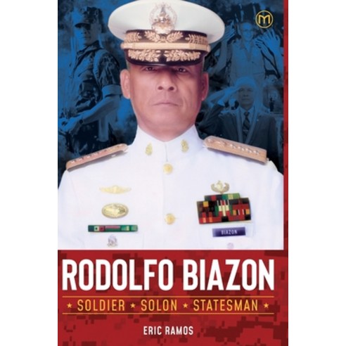 (영문도서) Rodolfo Biazon: Soldier Solon Statesman Paperback, Milflores Publishing Inc., English, 9789718281277