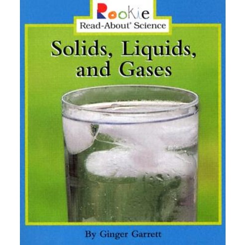 Solids Liquids and Gases, Children''s Press(CT)