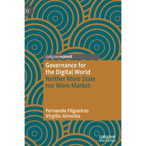 Governance for the Digital World: Neither More State Nor More Market Hardcover, Palgrave MacMillan, English, 9783030552473