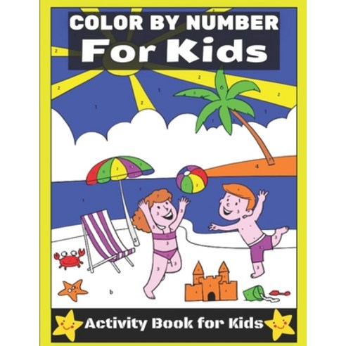 Color By Number For Kids Activity Book For Kids: Large Print Birds Flowers Animals and Pretty Patt... Paperback, Independently Published, English, 9798739070074