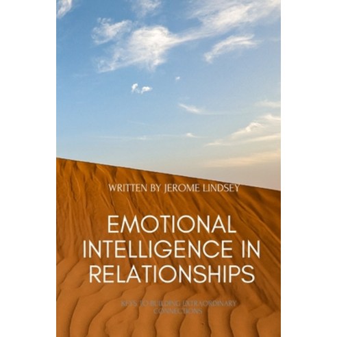 (영문도서) Emotional Intelligence in Relationships Paperback, Independently Published, English, 9798395719751