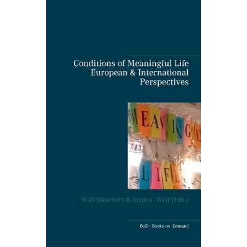 Conditions of Meaningful Life: European and International Perspectives Paperback, Books on Demand, English, 9783749449262