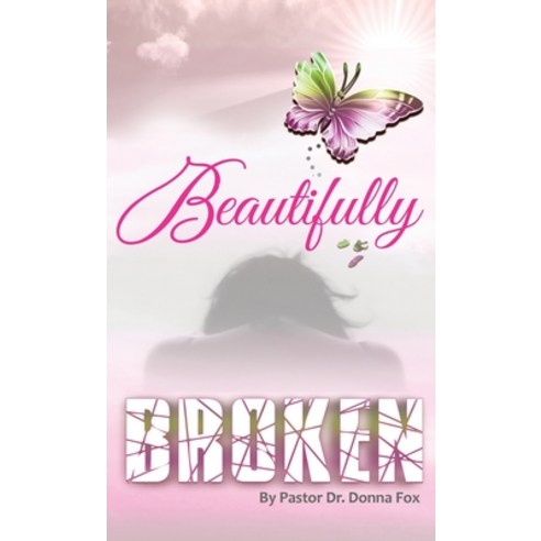 (영문도서) Beautifully Broken: From Brokenness to Healing Series Book 2 Hardcover, G Publishing, English, 9798986580777