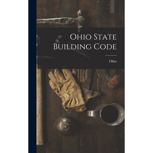 (영문도서) Ohio State Building Code Hardcover, Legare Street Press, English, 9781015861657