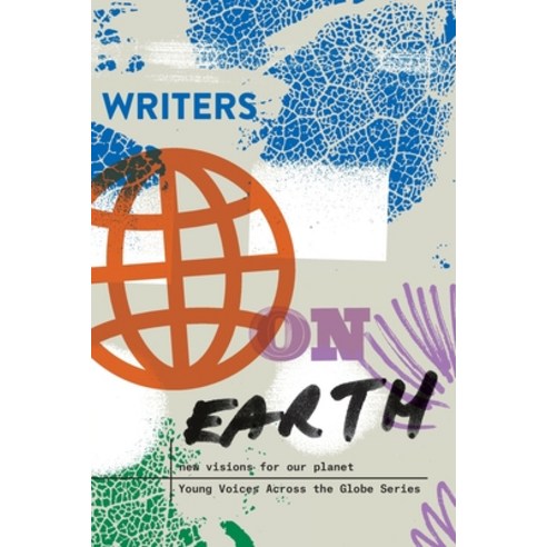 Writers on Earth: New Visions for Our Planet Paperback, Write the World, LLC