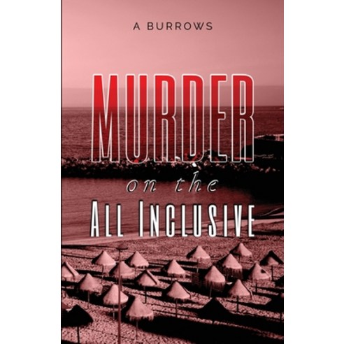 (영문도서) Murder on the All Inclusive Paperback, Michael Terence Publishing, English, 9781800945753