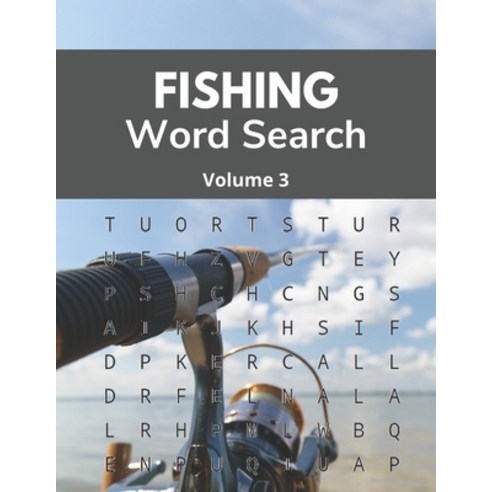 Fishing Word Search (Volume 3): Puzzle Book for Adults and Teens Who Love Recreational Fishing Paperback, Independently Published