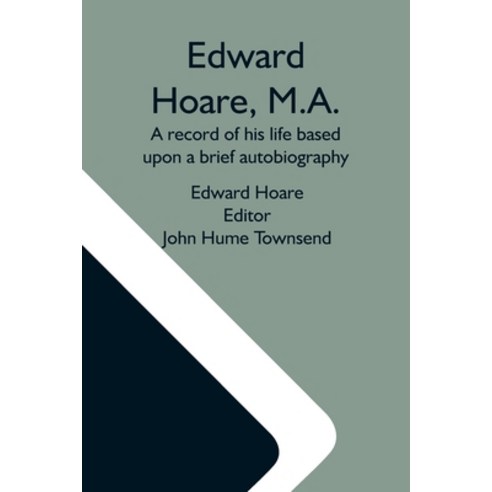 (영문도서) Edward Hoare M.A.: A Record Of His Life Based Upon A Brief Autobiography Paperback, Alpha Edition, English, 9789354590719