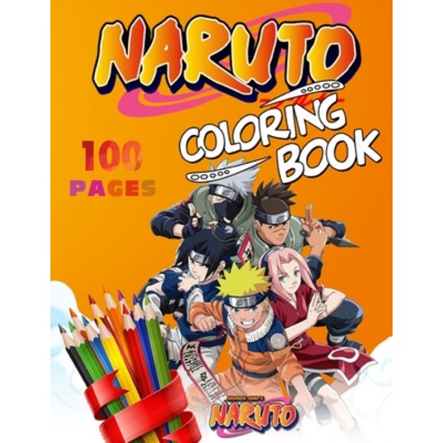 Naruto Coloring Book: Favorite Book Ninja Coloring Books For Kids and Adults Naruto Shippuden. Creat... Paperback, Independently Published, English, 9798708840691