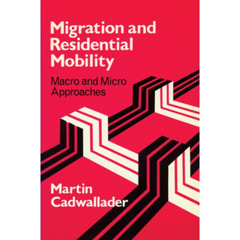 Migration and Residential Mobility: Macro and Micro Approaches Paperback, University of Wisconsin Press