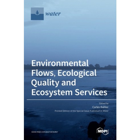 (영문도서) Environmental Flows Ecological Quality and Ecosystem Services Hardcover, Mdpi AG, English, 9783036522456