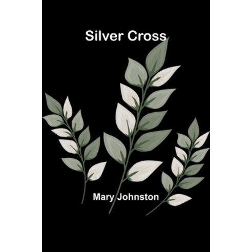 (영문도서) Silver Cross Paperback, Alpha Edition, English, 9789357936934