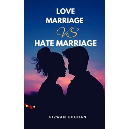(영문도서) Love Marriage vs Hate Marriage Paperback, Independently Published, English, 9798378721245